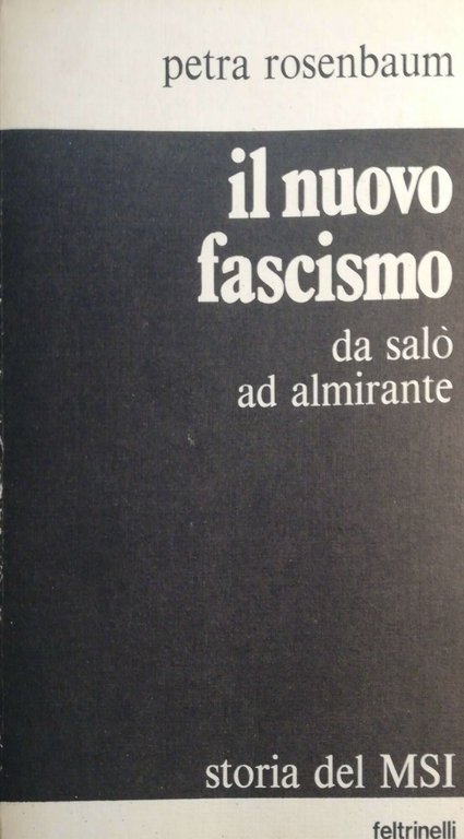 Il nuovo fascismo da Salò ad Almirante