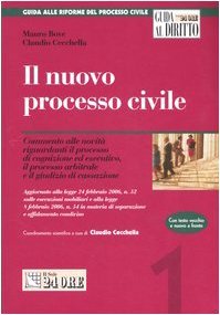 Il nuovo processo civile. Commento alle novità riguardanti il processo …
