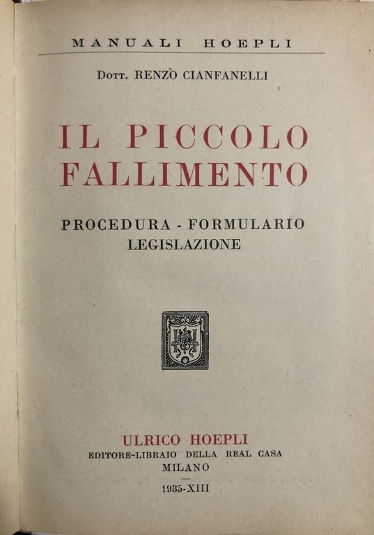 Il piccolo fallimento. Procedura - formulario - legislazione