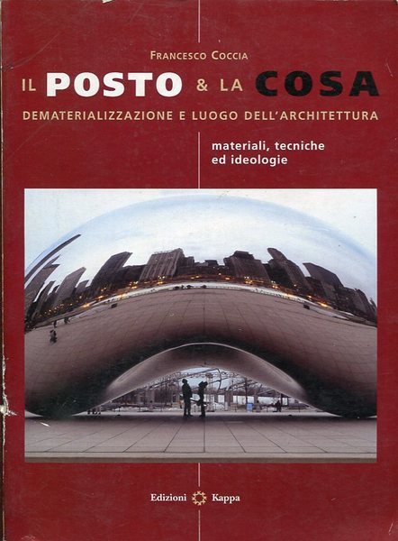 Il Posto & la Cosa - dematerializzazione e luogo dell'architettura
