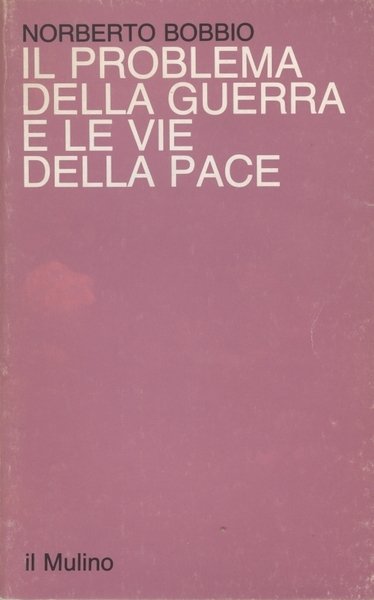 IL PROBLEMA DELLA GUERRA E LE VIE DELLA PACE
