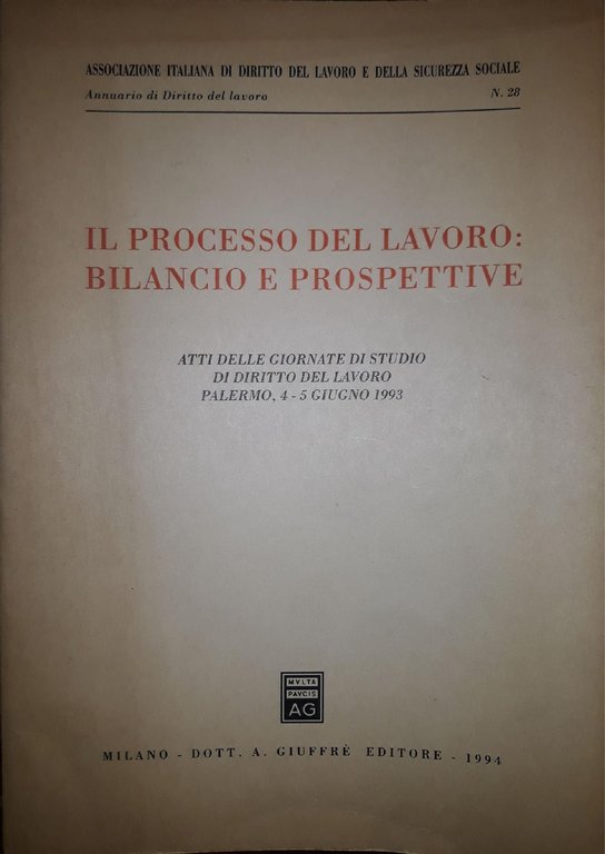 Il processo del lavoro: bilancio e prospettive : atti delle …