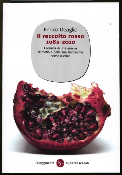 Il raccolto rosso 1982-2010. Cronaca di una guerra di mafia …