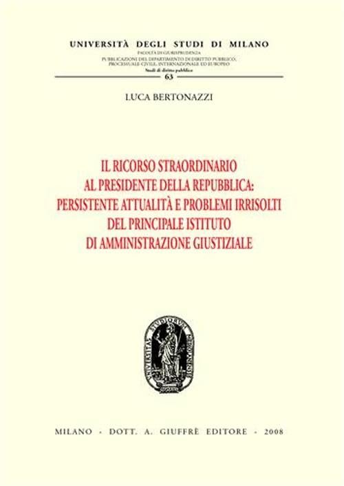 Il ricorso straordinario al Presidente della Repubblica. Persistente attualità e …