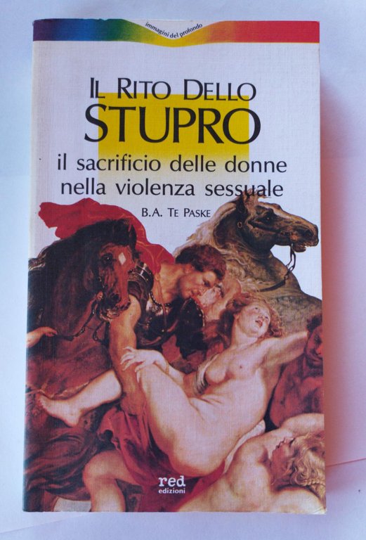 Il rito dello stupro. Il sacrificio delle donne nella violenza …