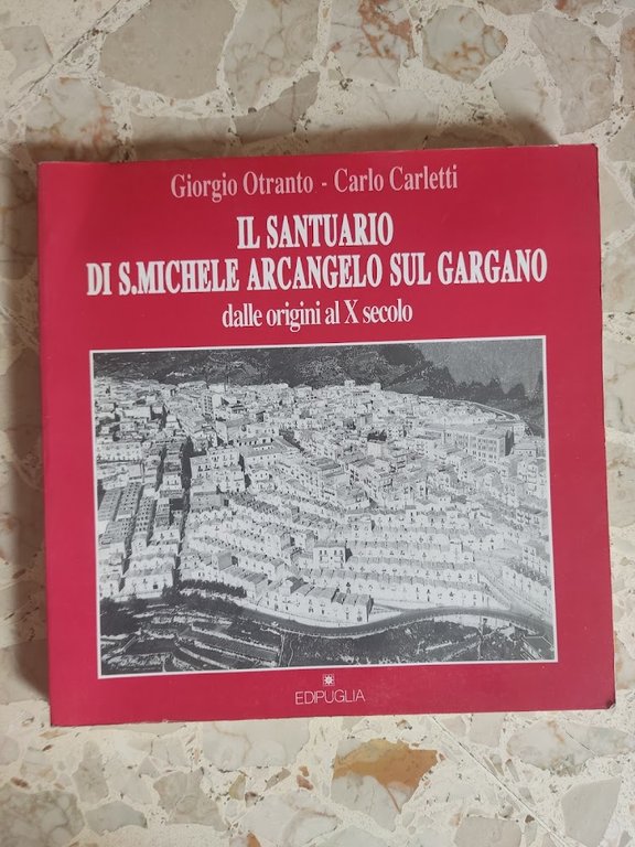 Il Santuario di S. Michele Arcangelo sul Gargano