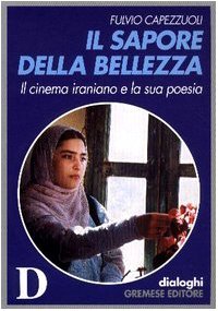 Il sapore della bellezza. Il cinema iraniano e la sua …