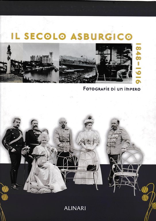 Il Secolo Asburgico 1848-1916. Fotografie di un Impero.