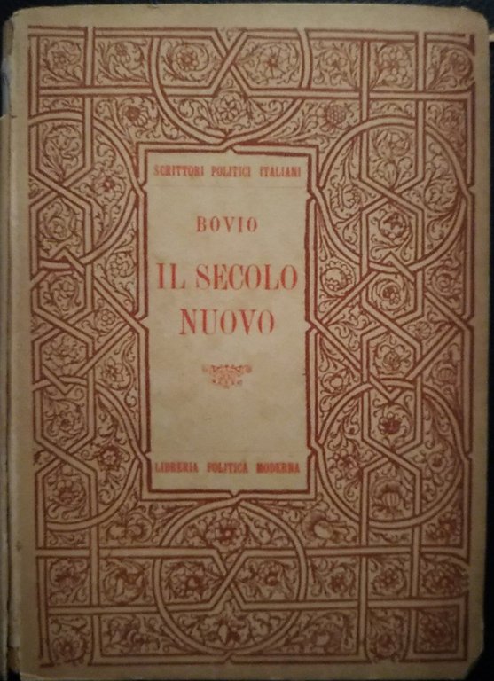 Il secolo nuovo. Discorsi - Pagine - Pensieri - Epigrafi.