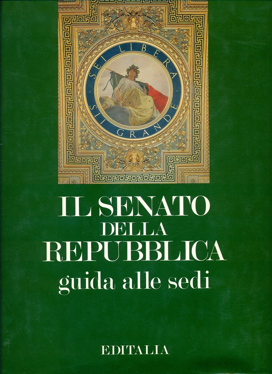Il senato della Repubblica. Guida alle sedi