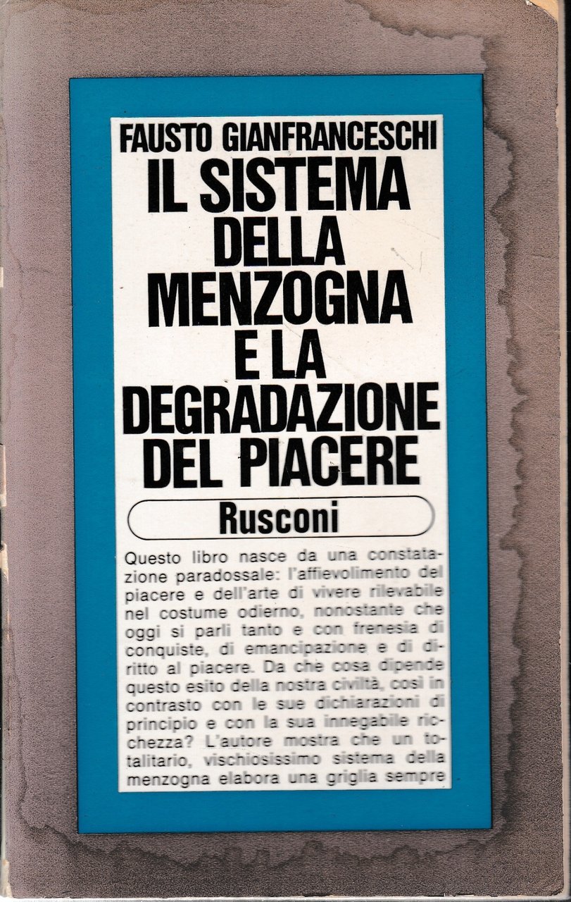 Il sistema della menzogna e della degradazione del piacere.