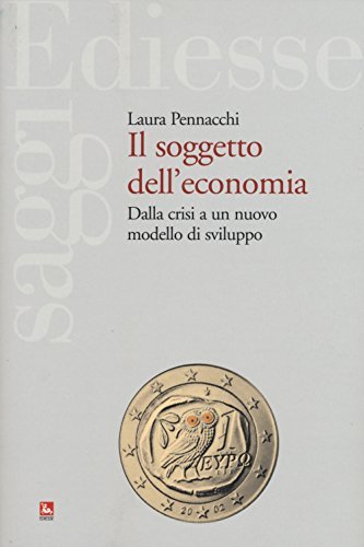 Il soggetto dell'economia. Dalla crisi a un nuovo modello di … | Immagine Gallery 2