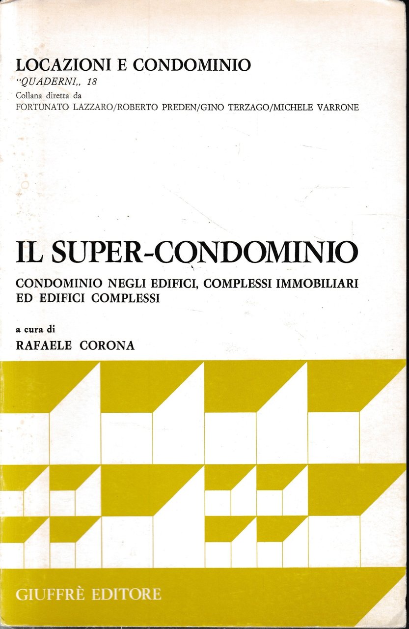 Il super-condominio. Condominio negli edifici, complessi immobiliari ed edifici complessi.