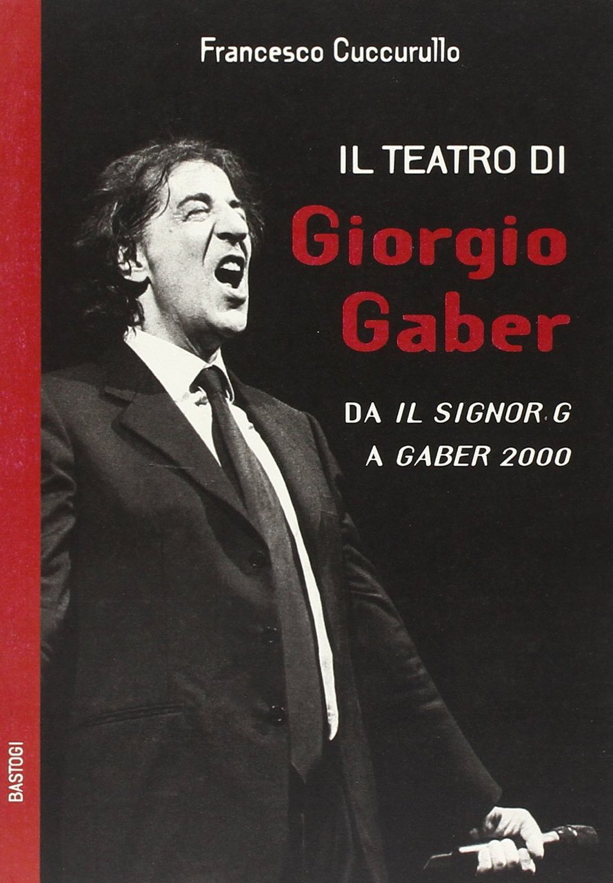 Il teatro di Giorgio Gaber. Da «Il signor G» a …