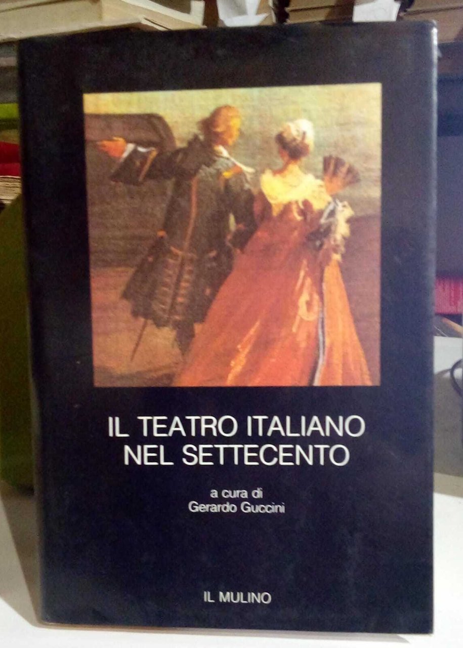 Il teatro italiano nel Settecento.