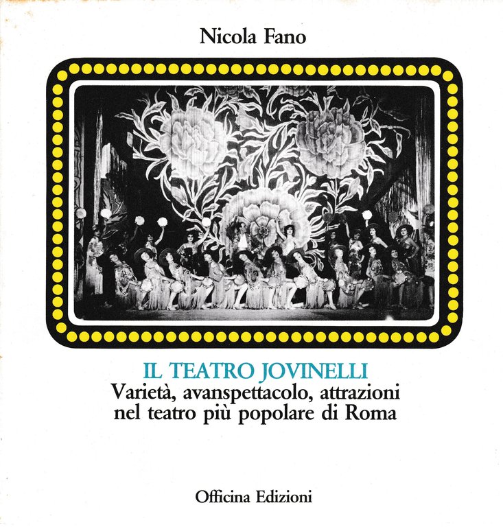 Il Teatro Jovinelli. Varietà, avanspettacolo, attrazioni nel teatro più popolare …