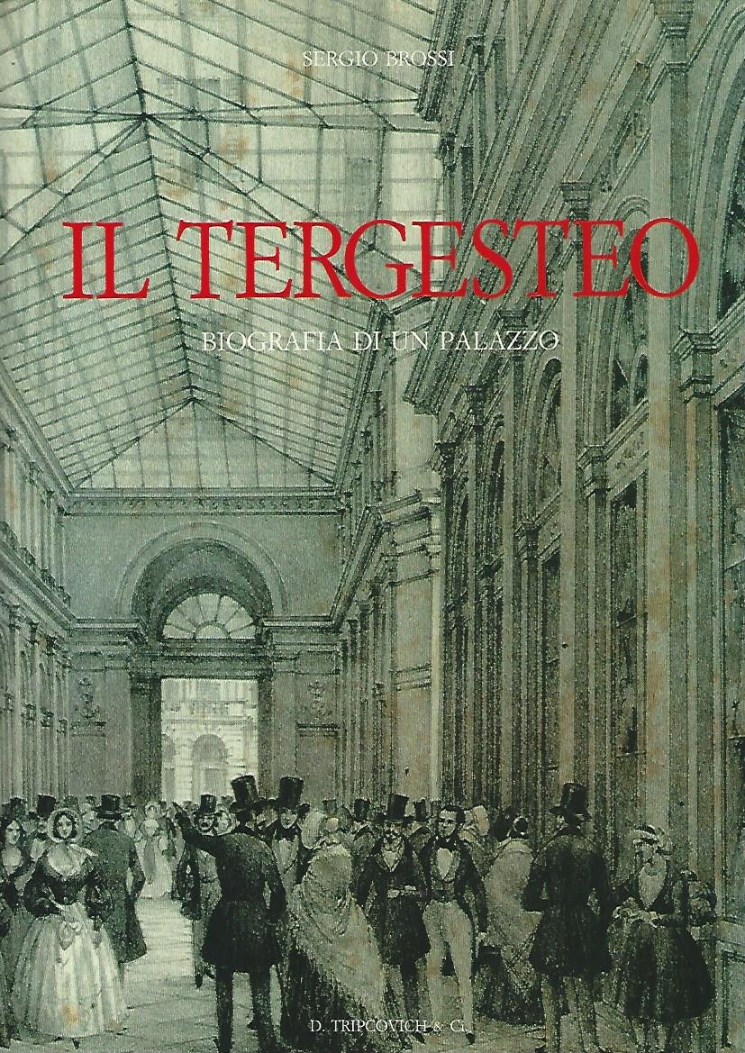 Il tergesteo. Biografia di un palazzo