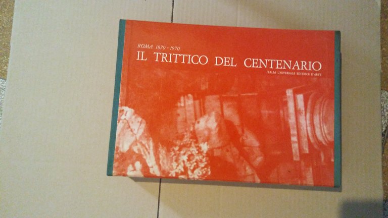 Il trittico del centenario roma 1870-1970 (3 volumi)