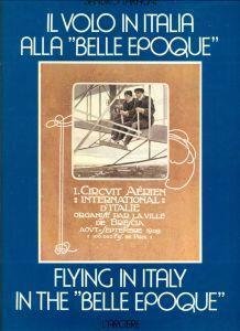 Il volo in Italia alla "Belle Epoque". Flying in Italy …