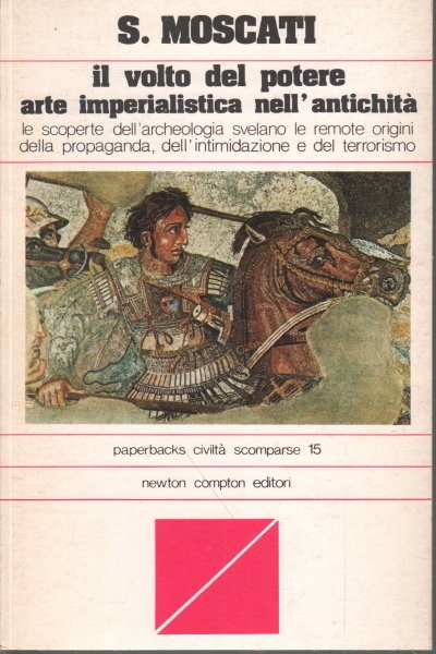 Il volto del potere arte imperialistica nell'antichità; le scoperte dell'archeologia …