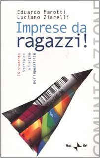 Imprese da ragazzi! IG Students Storia di un sogno non impossibile