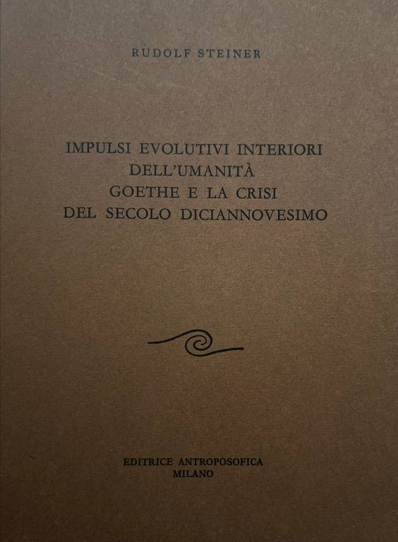 Impulsi evolutivi interiori dell'umanità - Goethe e la crisi del …