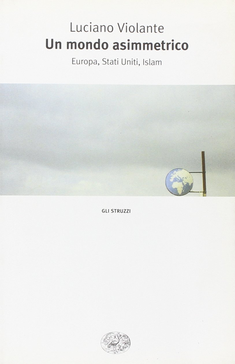 In un mondo asimmetrico. Europa, Stati Uniti, Islam