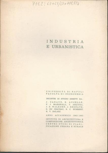 INDUSTRIA E URBANISTICA- Napoli Fac. Ingegneria, Incontri di studio,A.A.'62-'63