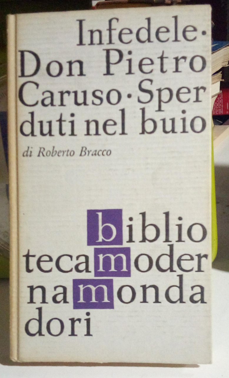 Infedele. Don Pietro Caruso. Sperduti nel buio.