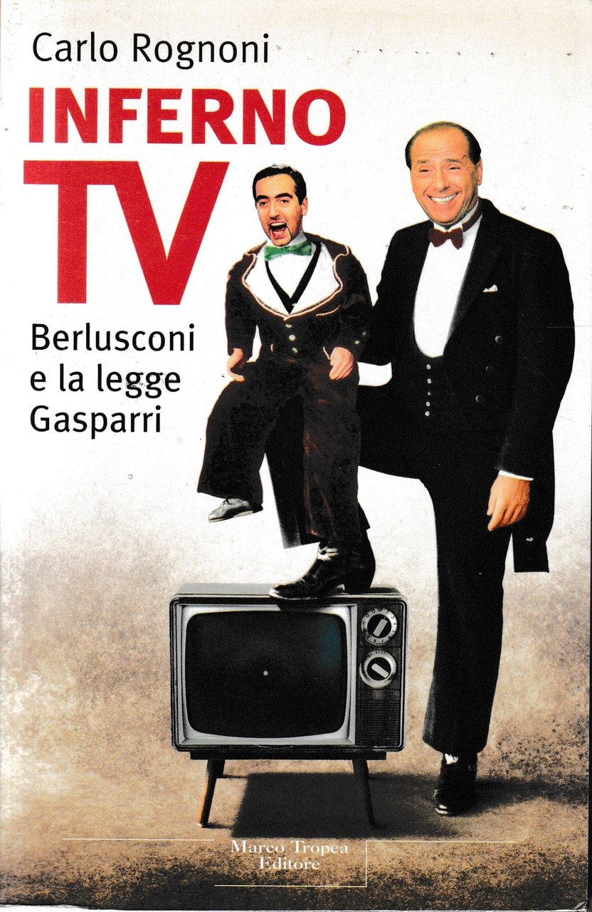 Inferno TV. Berlusconi e la legge Gasparri.