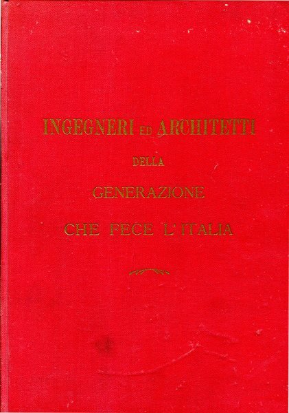 Ingegneri e architetti della generazione che fece l'Italia | Immagine Gallery 2