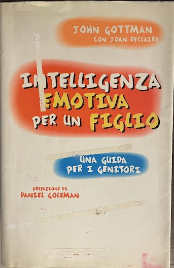 Intelligenza emotiva per un figlio. Una guida per i genitori