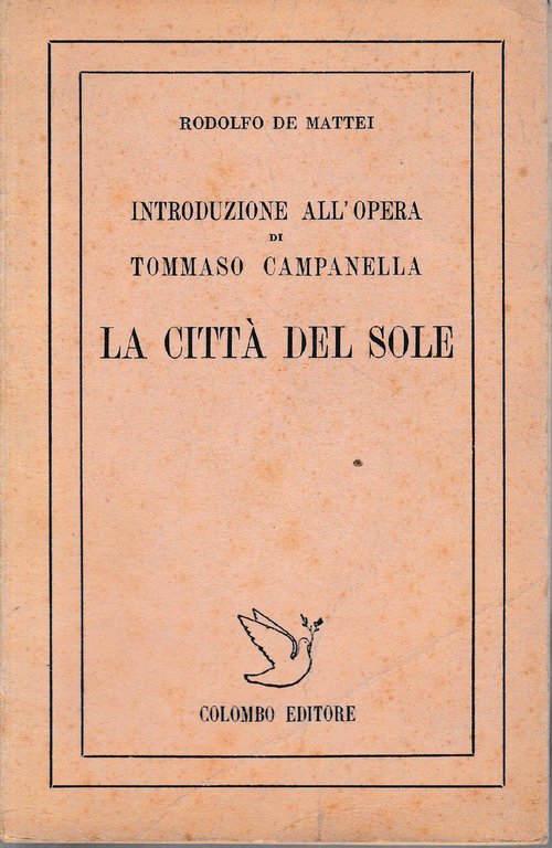 Introduzione all'opera di Tommaso Campanella. La città del sole
