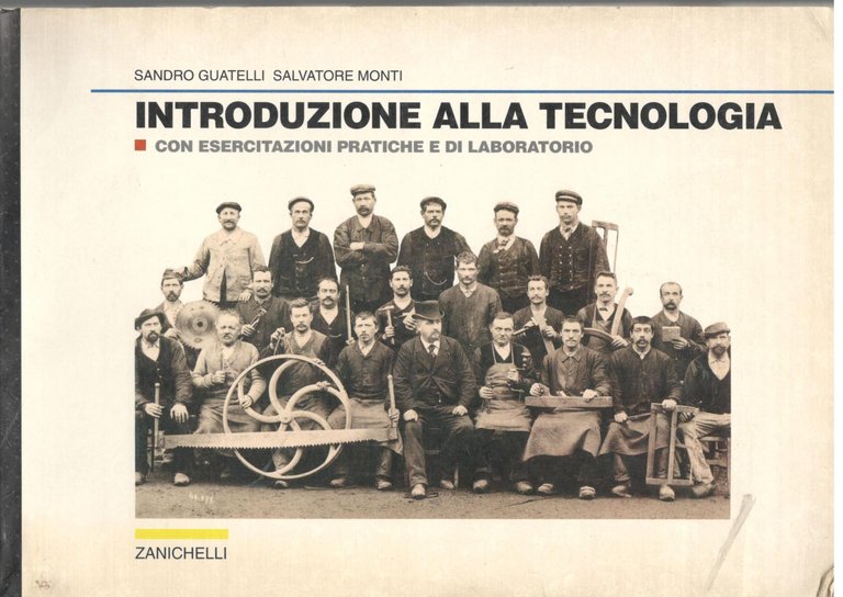 Introduzione alla tecnologia. Con esercitazioni pratiche e di laboratorio