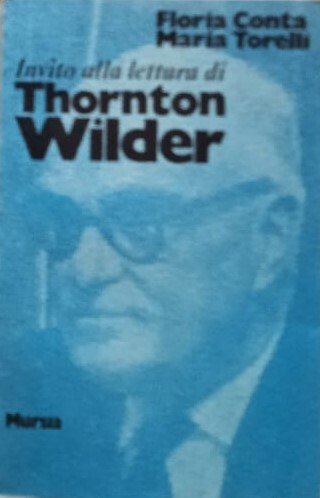Invito alla lettura di Thornton Wilder