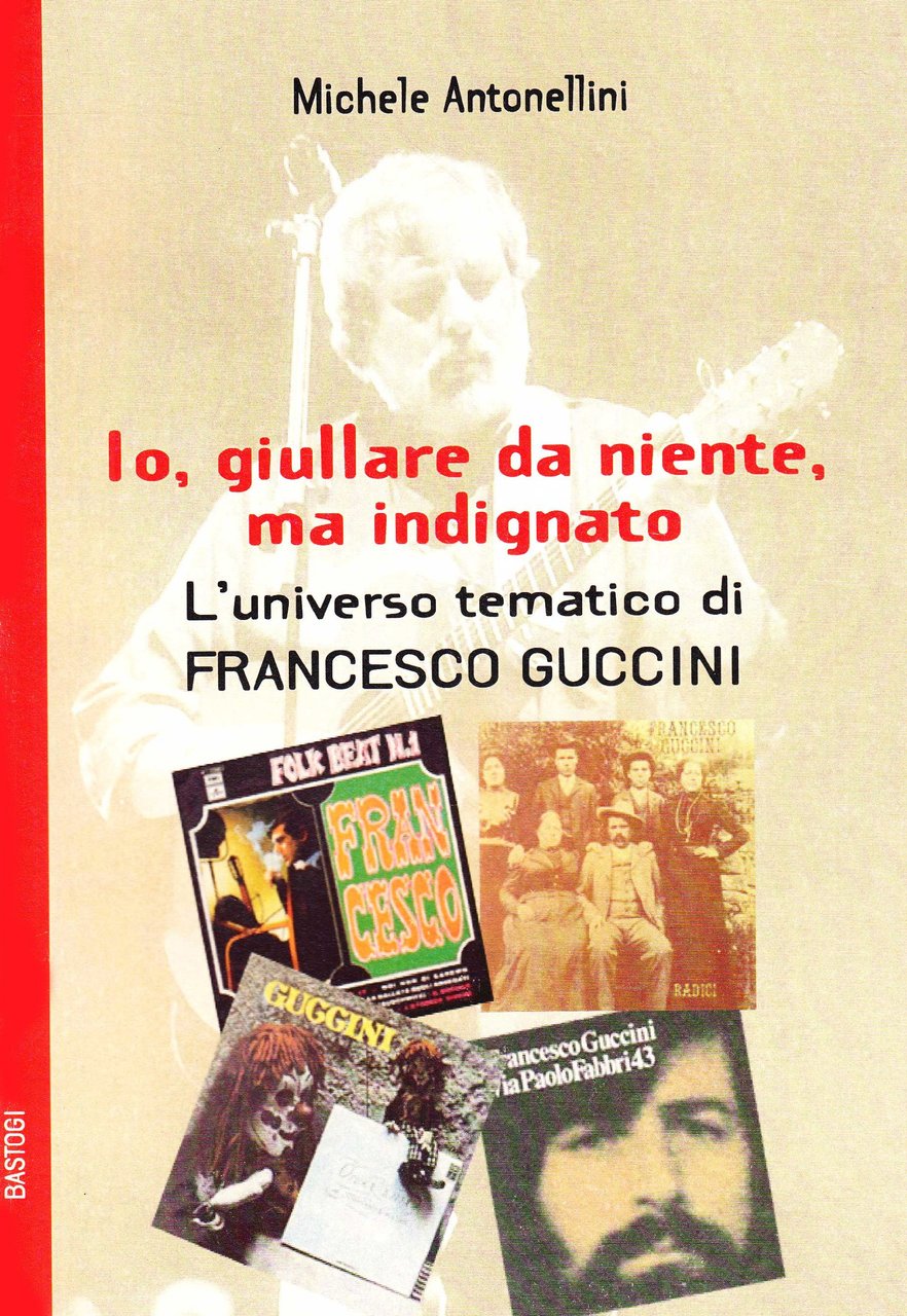 Io, giullare da niente, ma indignato. L'universo tematico di Francesco …