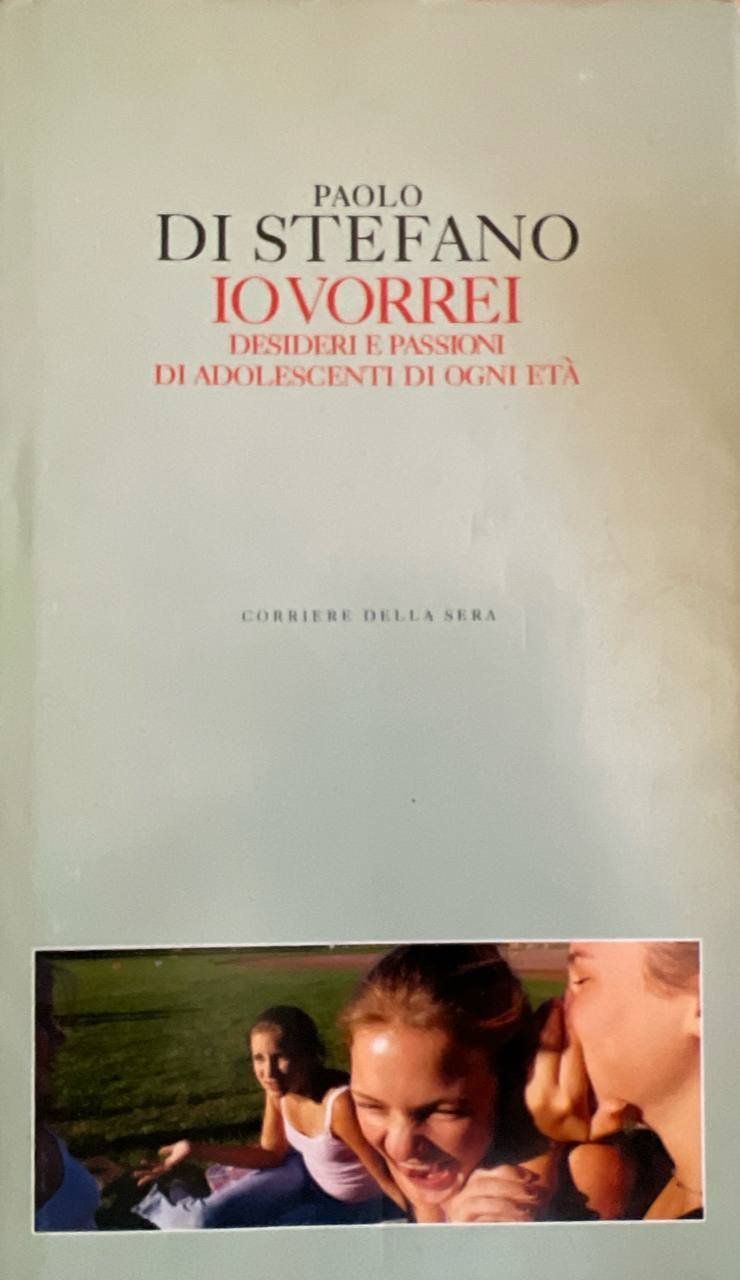 Io vorrei. Desideri e passioni di adolescenti di ogni età