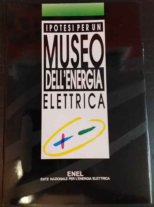 Ipotesi per un museo dell'energia elettrica