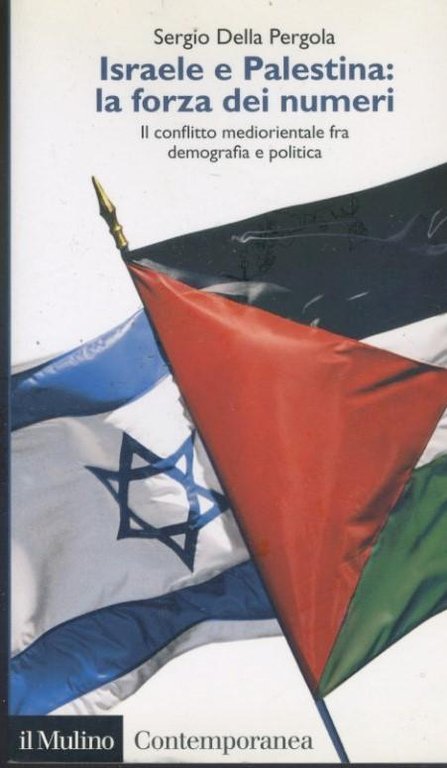 Israele e Palestina: la forza dei numeri : Il conflitto …