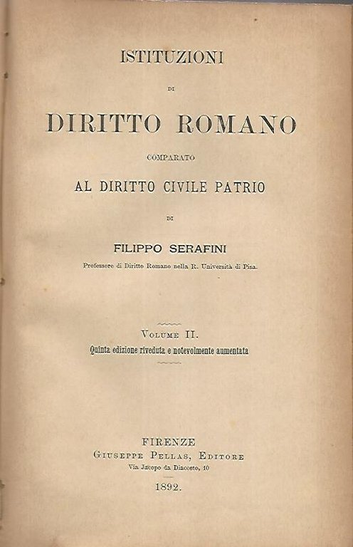 Istituzioni di diritto romano comparato al diritto civile patrio. Volumi …