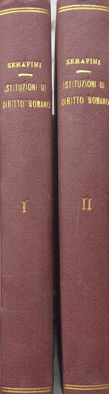 Istituzioni di Diritto Romano comparato al Diritto Civile Patrio. Volumi …