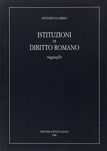 Istituzioni di diritto romano. Ragguaglio