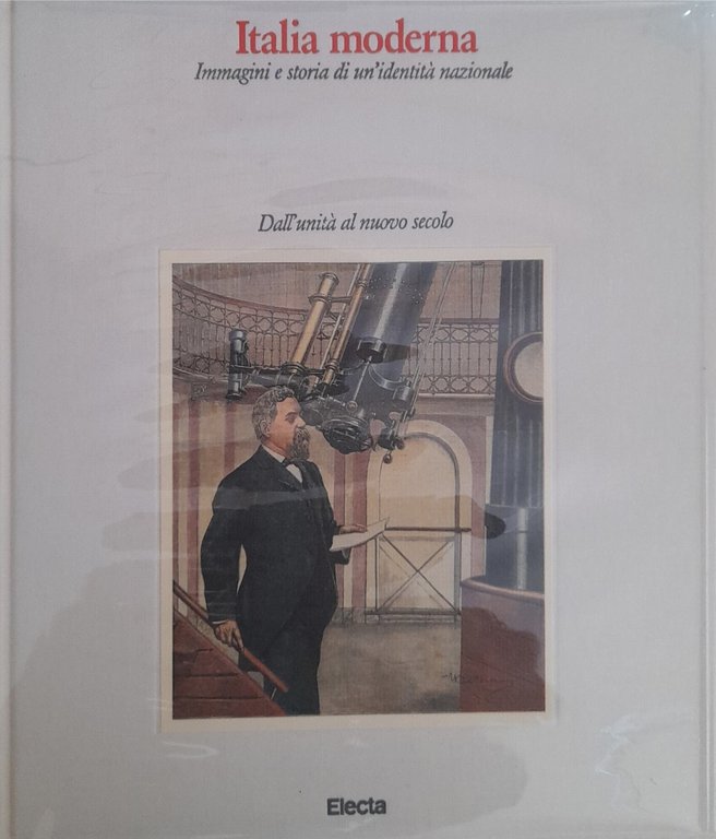 Italia moderna immagini e storia di un'identità nazionale. Volume I: …