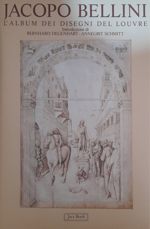 Jacopo Bellini. L'album dei disegni del Louvre