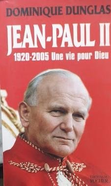 Jean-Paul II. 1920 - 2005: une vie pour Dieu