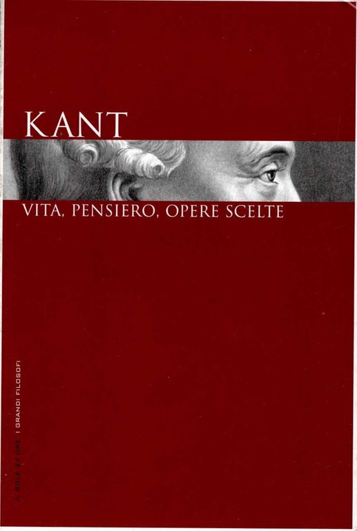 Kant. Vita, pensiero, opere scelte.