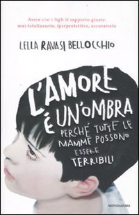 L'amore è un'ombra. Perché tutte le mamme possono essere terribili | Immagine Gallery 2