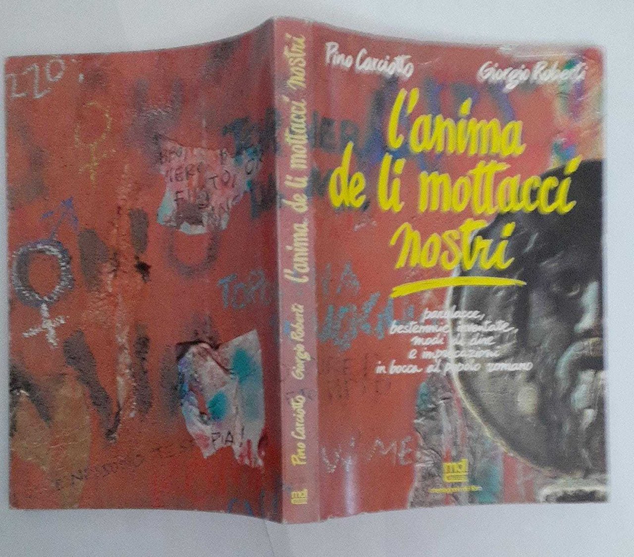 L'anima de li mottacci nostri. Parolacce, bestemmie inventate, modi di …