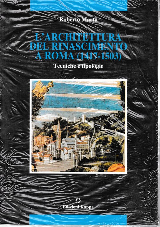 L'architettura del Rinascimento a Roma (1417-1503). Tecniche e tipologie