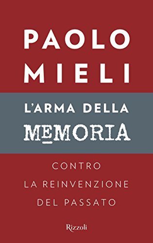 L'arma della memoria. Contro la reinvenzione del passato | Immagine principale